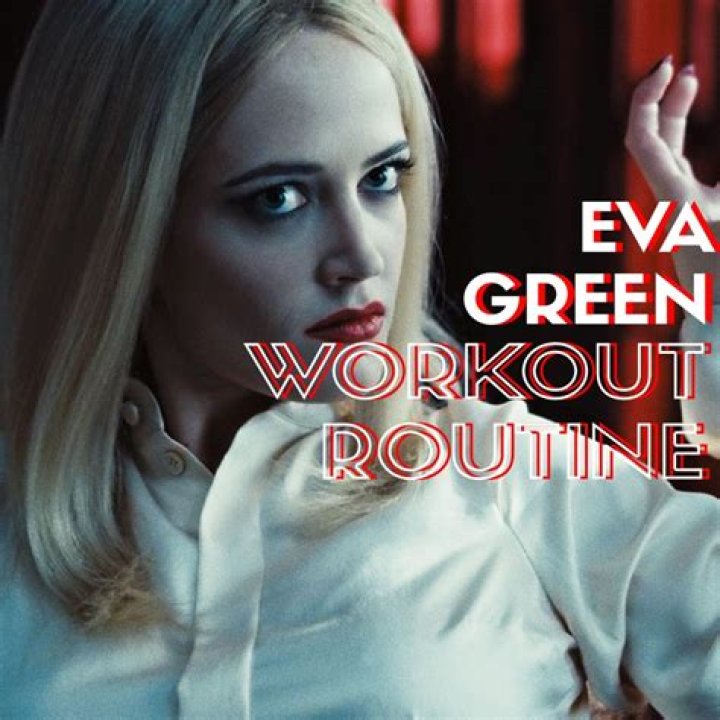 Eva Green Diet Plan Workout Routine