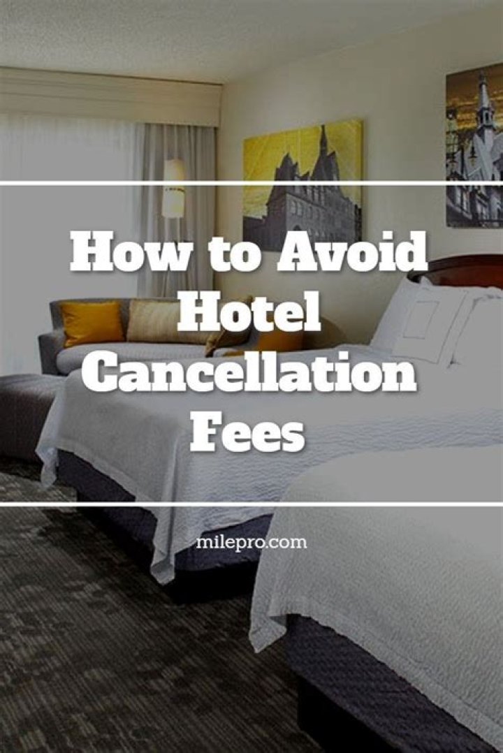How to Avoid Last-Minute Hotel Cancellation Fees