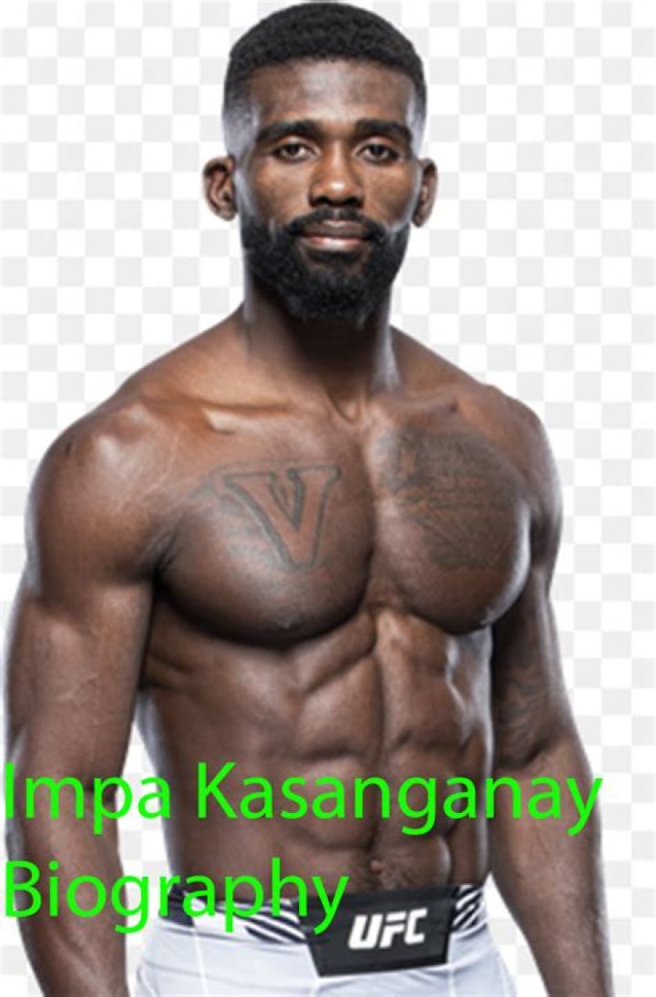 Impa Kasanganay Biography- MMA and UFC Career, Age, Family, Relationship, Salary, Net worth