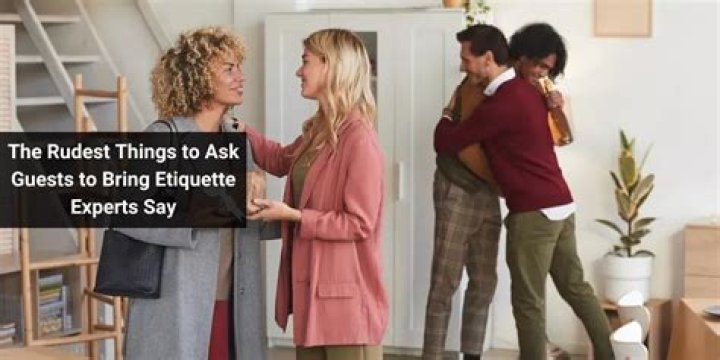 The 5 Rudest Things to Ask Guests to Bring, Etiquette Experts Say