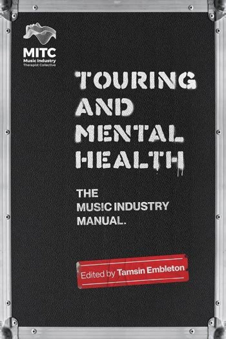 ‘Touring and Mental Health: The Music Industry Manual’ Set To Be Published This Spring