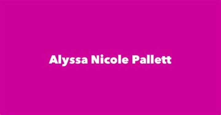 Who is Alyssa Nicole Pallett Dating Now?