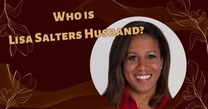 Who is Lisa Salters Dating Now